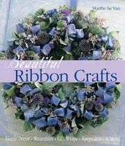 Cover of: Beautiful Ribbon Crafts: Home Decor * Wearables * Gift Wraps * Keepsakes & More