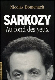 Cover of: Sarkozy Au fond des yeux by Nicolas Domenach