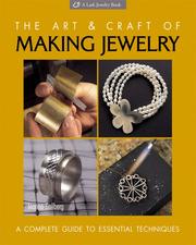 Cover of: The art & craft of making jewelry: a complete guide to essential techniques