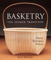 Cover of: Basketry: the Shaker tradition : history, techniques, projects