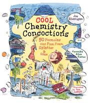 Cover of: Cool chemistry concoctions: 50 formulas that fizz, foam, splatter & ooze