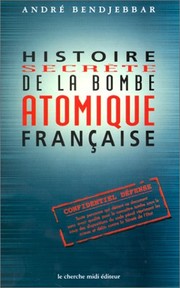 Cover of: Histoire secrète de la bombe atomique française by André Bendjebbar