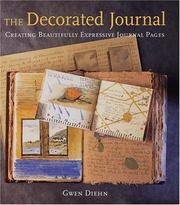 Cover of: The Decorated Journal: Creating Beautifully Expressive Journal Pages