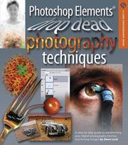 Cover of: Photoshop Elements Drop Dead Photography Techniques (A Lark Photography Book) by Steve Luck