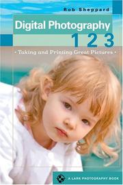 Cover of: Digital Photography 1 2 3 by Rob Sheppard