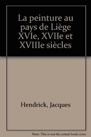Cover of: La peinture au pays de Liège by Jacques Hendrick