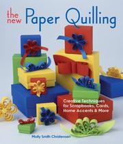 Cover of: The new paper quilling: creative techniques for scrapbooks, cards, home accents & more