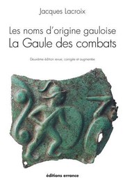Les noms d'origine gauloise by Jacques Lacroix