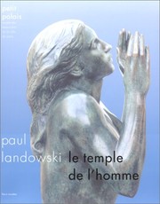 Cover of: Paul Landowski, le temple de l'homme: 7 décembre 1999-5 mars 2000, Petit Palais, musée des beaux-arts de la ville de Paris