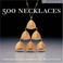 Cover of: 500 Necklaces