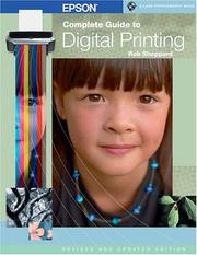 Cover of: Epson Complete Guide to Digital Printing, Revised & Updated (A Lark Photography Book) by Rob Sheppard