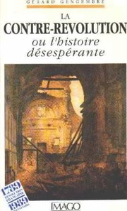 Cover of: La contre-révolution, ou, L'histoire désespérante by Gérard Gengembre