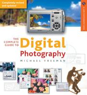 Cover of: The Complete Guide to Digital Photography 3rd edition (A Lark Photography Book) by Michael Freeman, Michael Freeman