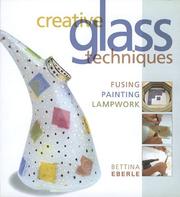 Cover of: Creative Glass Techniques | Bettina Eberle