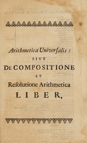 Cover of: Arithmetica universalis: sive de compositione et resolutione arithmetica liber