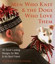 Cover of: Men Who Knit & The Dogs Who Love Them by Annie Modesitt, Drew Emborsky, Annie Modesitt, Drew Emborsky