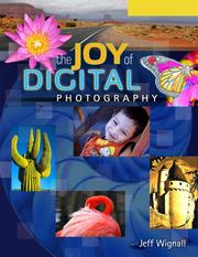 Cover of: The Joy of Digital Photography (Lark Photography Book) by Jeff Wignall