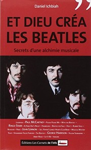 Cover of: Et Dieu créa les Beatles : Secrets d'une alchimie musicale