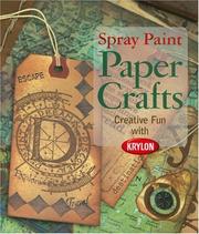 Cover of: Spray Paint Paper Crafts by Krylon, Krylon