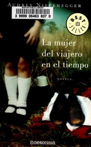 Cover of: La mujer del viajero en el tiempo by Audrey Niffenegger