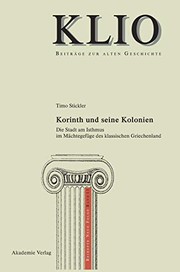 Cover of: Korinth und seine Kolonien (Klio - Beitrage Zur Alten Geschichte. Beihefte. Neue Folge) (German Edition)