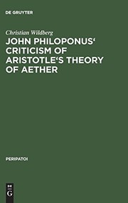 Cover of: John Philoponus' Criticism of Aristotle's Theory of Aether (Peripatoi) by Christian Wildberg