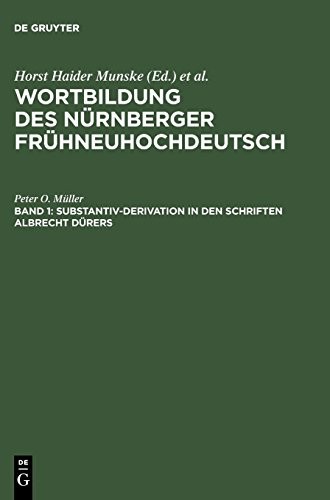 Substantiv-Derivation in den Schriften Albrecht Dürers by Peter O. Müller