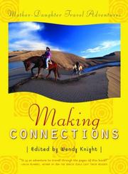 Cover of: Making connections: mother-daughter travel adventures