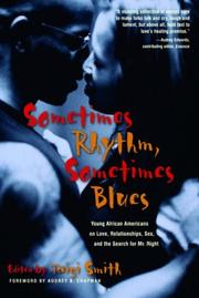 Cover of: Sometimes rhythm sometimes blues: young African Americans on love, relationships, sex, and the search for Mr. Right