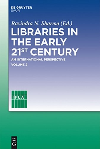Libraries in the early 21st century, volume 2: An international perspective by 