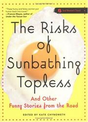 Cover of: The Risks of Sunbathing Topless by Kate Chynoweth