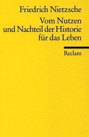 Cover of: Vom Nutzen und Nachteil der Historie für das Leben by Friedrich Nietzsche