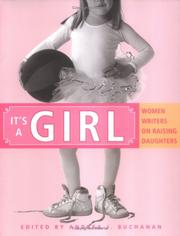 Cover of: It's a girl; women writers on raising daughters