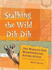 Cover of: Stalking the Wild Dik-Dik: One Woman's Solo Misadventures Across Africa