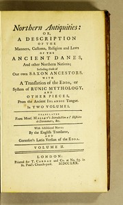 Cover of: Northern antiquities: or, a description of the manners, customs, religion and laws of the ancient Danes, and other northern nations; including those of our own Saxon ancestors. ... In two volumes. Translated from Mons. Mallet's ...