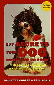 Cover of: 277 Secrets Your Dog Wants You to Know: A Doggie Bag of Unusual and Useful Information