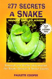Cover of: 277 Secrets Your Snake and Lizard Wants you to Know Unusual and useful Information for Snake Owners & Snake Lovers by Paulette Cooper
