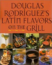 Cover of: Latin Flavors on the Grill by Douglas Rodriguez, Andrew Dicataldo