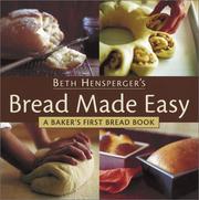 Cover of: Bread Made Easy: A Baker's First Bread Book