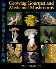 Cover of: Growing Gourmet and Medicinal Mushrooms by Paul Stamets