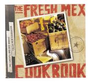 Chevys Fresh Mex Cookbook by Ten Speed Press