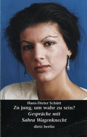 Cover of: Zu jung, um wahr zu sein: Gespräche mit Sarah Wagenknecht