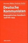 Cover of: Deutsche Kommunisten: biographisches Handbuch 1918 bis 1945