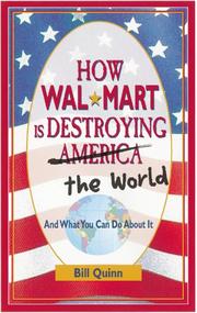 Cover of: How Wal-Mart is Destroying America and The World and What You Can Do About It