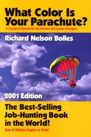 Cover of: What Color Is Your Parachute? A Practical Manual for Job-Hunters and Career-Changers (2001 Edition) by Richard Nelson Bolles