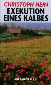 Cover of: Exekution eines Kalbes und andere Erzählungen by Christoph Hein