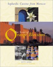 Cover of: The Scent of Orange Blossoms: Sephardic Cuisine from Morocco