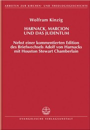 Cover of: Harnack, Marcion und das Judentum: nebst einer kommentierten Edition des Briefwechsels Adolf von Harnacks mit Houston Stewart Chamberlain