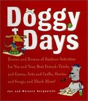 Cover of: Doggy Days: Dozens and Dozens of Indoor and Outdoor Activities for You and Your Best Friend-Tricks and Games, Arts and Crafts, Stories and Songs, and Much More!