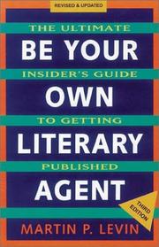 Cover of: Be your own literary agent by Martin P. Levin